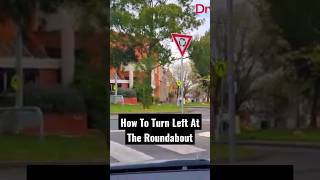 How To Turn Left At The Roundabout #driving #tutorial #viral #drivingschool #shorts