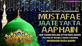 Kalam e Huzoor Tajushshariah | Mustafa e Zaat e Yakta Aap Hain | New Tazmeen | Muddasir Raza Qadri