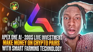 APEX ONE AI - 200$ Live Investment / MAKE MONEY ON CRYPTO PAIRS WITH SMART FARMING TECHNOLOGY