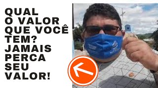 Qual o valor que você tem? Jamais  perca seu valor! / PROJETO #365 / Episódio 128 / fdantascoach