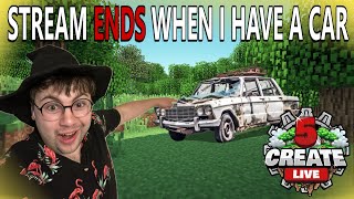 🔴 LIVE! 🔴 Minecraft but the Stream Doesn't End Until I Have a Car Create Live 5 MOD PACK