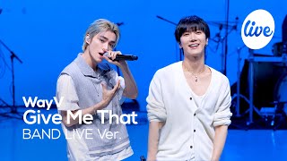 [4K] WayV - “Give Me That” Band LIVE Concert [it's Live] шоу живой музыки