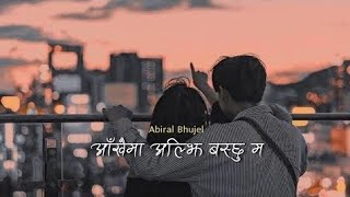 aakhai ma aljhi basxu ma (mana ka kura 2 - Abiral Bhujel) lyrics