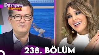 Duymayan Kalmasın 238.Bölüm