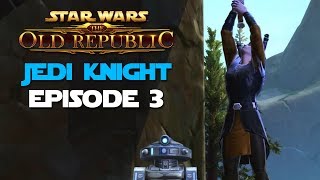 SWTOR: Jedi Knight - Episode 3 - The Forge