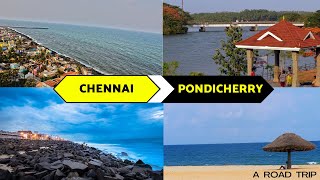 சென்னை டூ பாண்டிச்சேரி சாலைப் பயணம் 2022 | Chennai to Pondicherry | India’s Most Scenic Road Drives