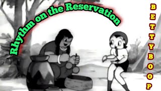 RHYTHM on the RESERVATION | BETTY BOOP #youtube#usa#anime