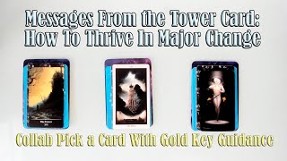 MESSAGES OF SUPPORT IN MAJOR CHANGE FROM THE TOWER CARD! COLLAB PICK A CARD WITH GOLD KEY GUIDANCE