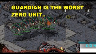 GUARDIAN IS THE WORST ZERG UNIT