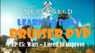 New World L2P Bruiser PVP: Wars - I need to improve | Great Axe & Warhammer EP 15