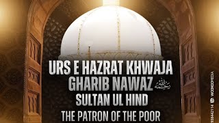 Urs E Khwaja Gharib Nawaz رحمة الله عليه | Sultan Ul Hind (The patron of the poor)