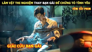 [Review Phim] Làm Vật Thí Nghiệm Thay Bạn Gái Để Chứng Tỏ Tình Yêu | Tóm Tắt Phim Hàn