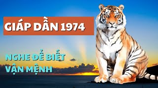 GIÁP DẦN 1974 NGHE ĐỂ BIẾT VẬN MỆNH TÍNH CÁCH SỰ NGHIỆP