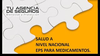 SALUD A NIVEL NACIONAL Y EPS PARA MEDICAMENTOS.