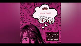 RBD, Hilary Duff - Tu Dulce Voz / Little Voice (Mashup)