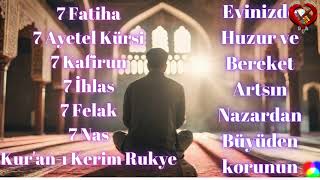 7 Fatiha 7 Ayetel Kürsi 7 Kafirun 7 İhlas 7 Felak 7 Nas Kur'an ı Kerim Rukye