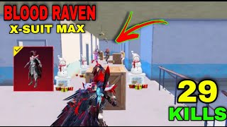 BLOOD RAVEN  X-SUIT MAX GAMEPLAY |  4 PRO PLAYER RUSH ME | 29 KILLS | PUBG MOBILE GAMEPLAY