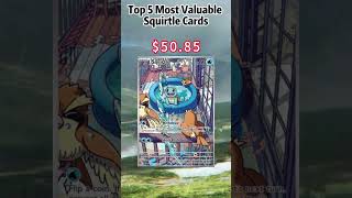 Top 5 Most Valuable Squirtle Cards