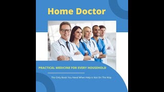 Practical Medicine for Every Household - The Home Doctor