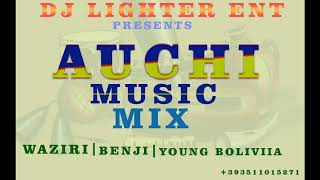 Auchi music mix/waziri/Benji/young Bolivia/Dj Lighter