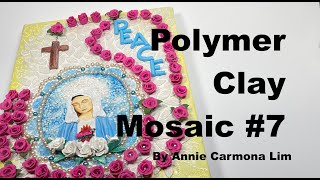 Polymer clay mosaic #7  Our Lady of Rosary. Using raw and baked clay. 2 ways to make roses.