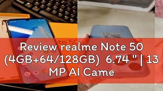 Review realme Note 50 (4GB+64/128GB)  6.74 " | 13 MP AI Camera | 5000 mAh Battery | Supports 4G VoL