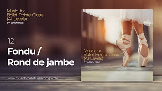 Fondu / Rond de jambe | Music for Ballet Pointe Class 🩰