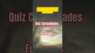 "Você Conhece os Mistérios dos Furacões? Teste seus conhecimentos!" #quiz #curiosidades #furacões