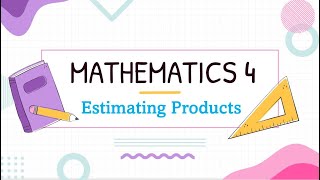 Mathematics 4-Estimating Products