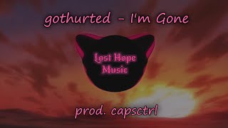 gothurted - I'm Gone (Extended with Lyrics)