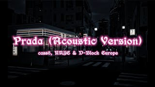 Prada (Acoustic Version) ​cassö, RAYE & D-Block Europe (Lyrics)