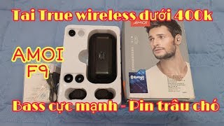 Tai nghe True wireless Earbuds AMOI F9 giá rẻ BASS cực mạnh, pin cực trâu