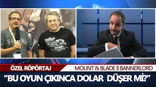 BU OYUN ÇIKINCA DOLAR DÜŞER Mİ? (Mount & Blade II Bannerlord Röpörtajı)