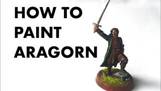 How to Paint Aragorn for Middle Earth Strategy Battle Game - Battle Games in Middle Earth