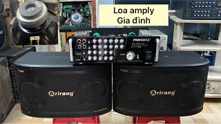 Loa Arirang tseT2 amply Paramax xịn sò