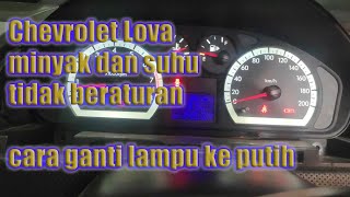 speedometer Chevrolet LOVA, minyak & suhu tdk beraturan, cara ganti lampu speedometer LOVA