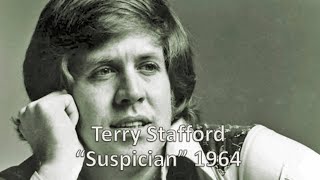 "Suspicion" - Terry Stafford 1964