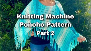 Addi Express Knitting Machine Poncho Pattern Part 2