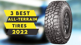 3 Best All-Terrain Tires For 2022🔥🔥🔥