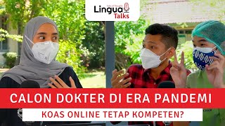 [Lingua Talks S1E11] Koas di FK Unair: Bagusan Offline? - Robby Azhari dan Zamzam Multazam