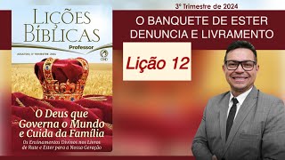 CPAD - LIÇÃO 12- EBD - O BANQUETE DE ESTER DENUNCIA E LIVRAMENTO (@prmarcosrodriguesoficial4073 )