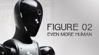 Meet Figure 02: The Game-Changing AI Innovation - That’s STUNNING!