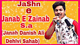 Hai Namaz E Shah e Abrar Ki Niyat Zainab.S.a |Jshn E Janab E Zainab S.a |Jnab Danish Ali Zaidi |2022