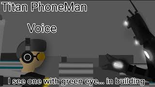 silly titan PhoneMan voice test