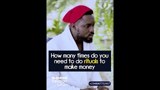 How many times do you need to do rituals to make money