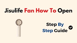 Jisulife Fan How To Open