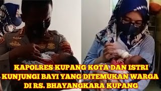 KAPOLRES KUPANG KOTA DAN ISTRI KUNJUNGI BAYI YANG DITEMUKAN WARGA DAN DIRAWAT DI RSB KUPANG