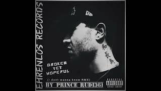 BROKEN YET HOPEFUL - Emotional (I Dont Wanna Know RMX) HipHop Rap ~ by Prince Rudi361