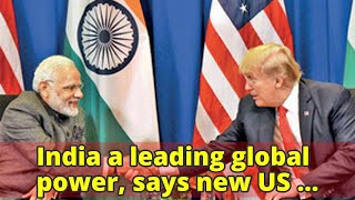 India a leading global power, says new US security policy