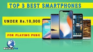 Top 3 Best Smartphones under Rs 10,000 for PUBG Mobile 2020 | World's Top